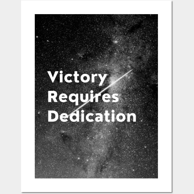 Victory Requires Dedication Wall Art by Cats Roar